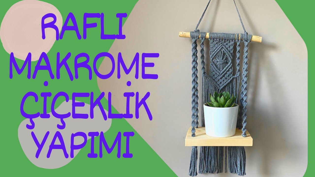 Raflı Makrome Çiçeklik Yapımı | Kendin Yap | DIY