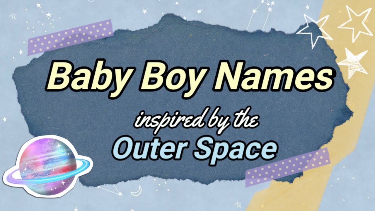 21 Celestial Space Baby Boy Names || Boy Names Inspired by Outer Space || Mami Jam