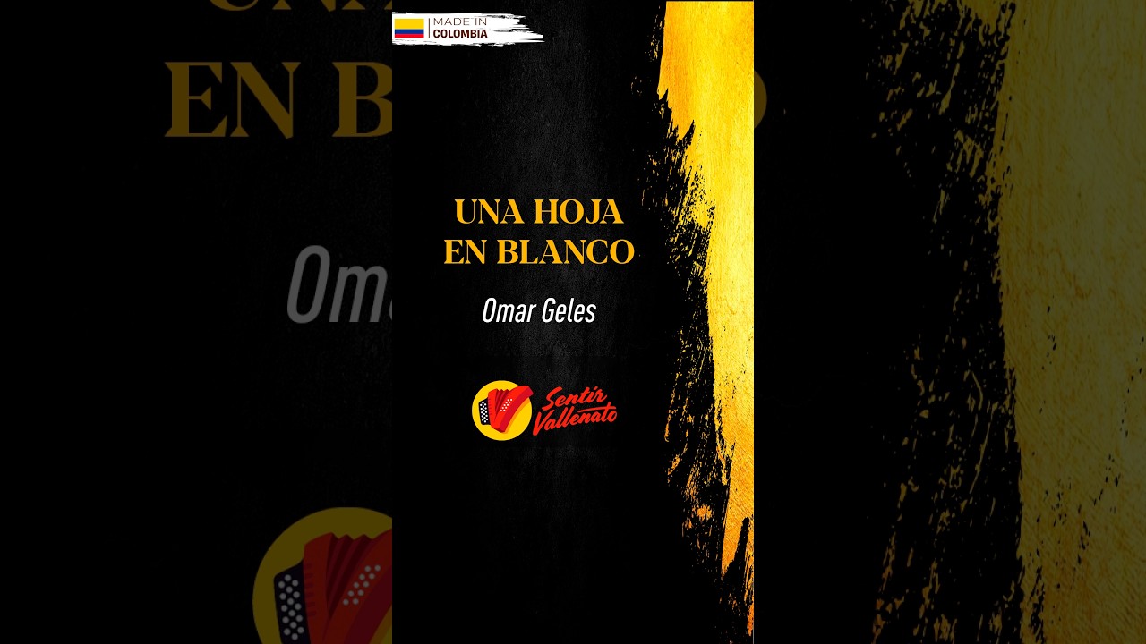 Una Hoja En Blanco, Omar Geles, Video Letra - Sentir Vallenato