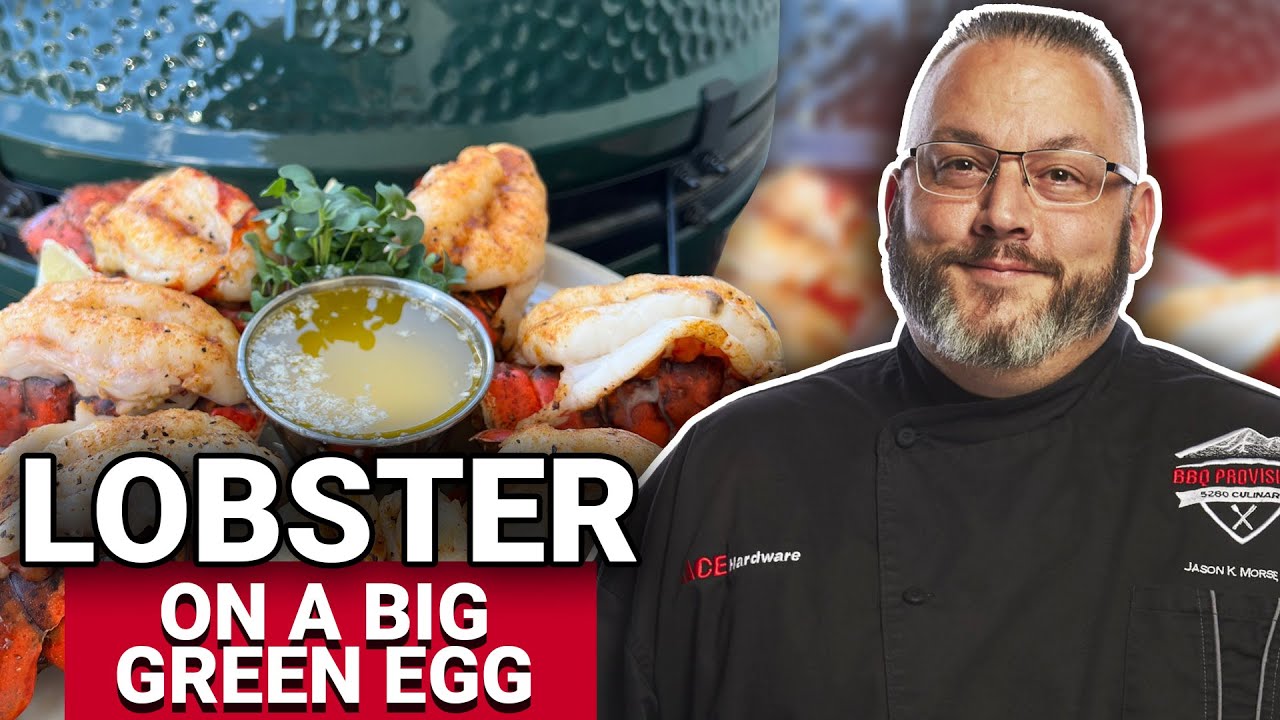 How To Make Lobster On A Big Green Egg - Ace Hardware