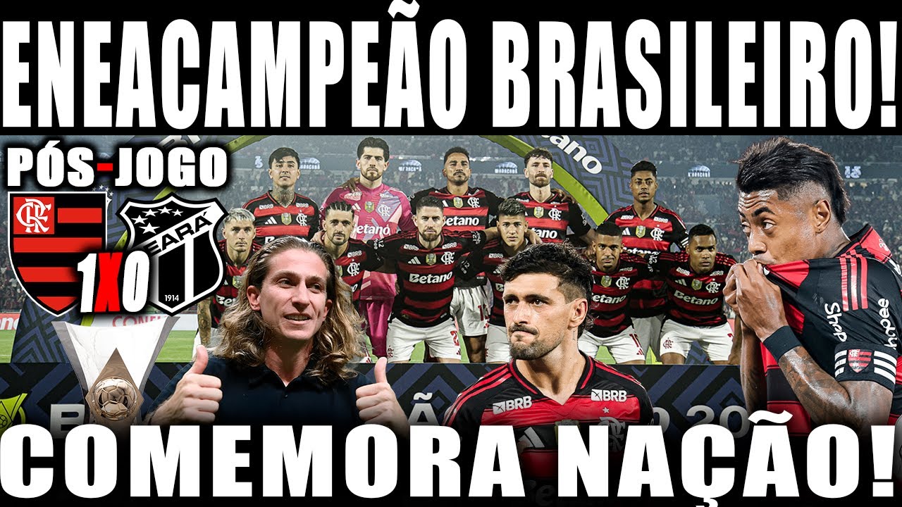 COMEMORA NA&Ccedil;&Atilde;O!!! FLAMENGO &Eacute; ENEACAMPE&Atilde;O BRASILEIRO!!! AN&Aacute;LISE P&Oacute;S JOGO FLAMENGO 1 X 0 CEAR&Aacute;!