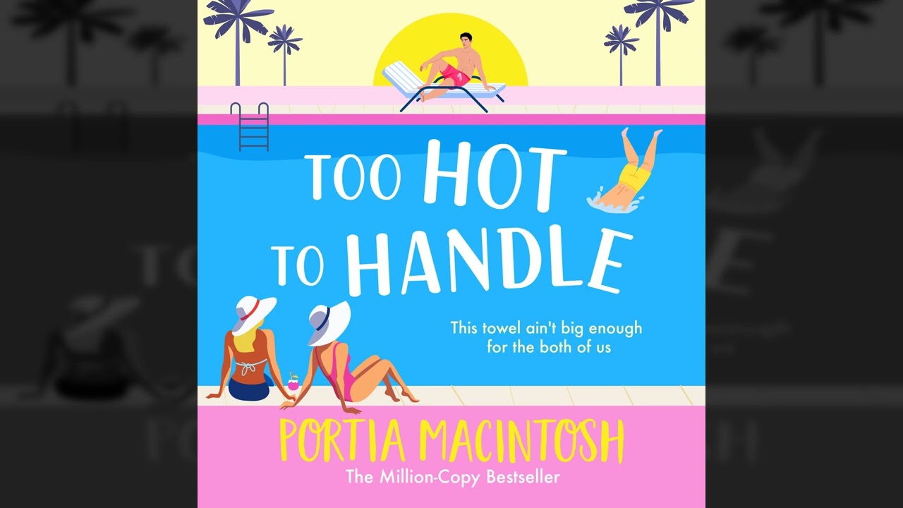 Portia MacIntosh - Too Hot to Handle - Discover the next hilarious romantic comedy