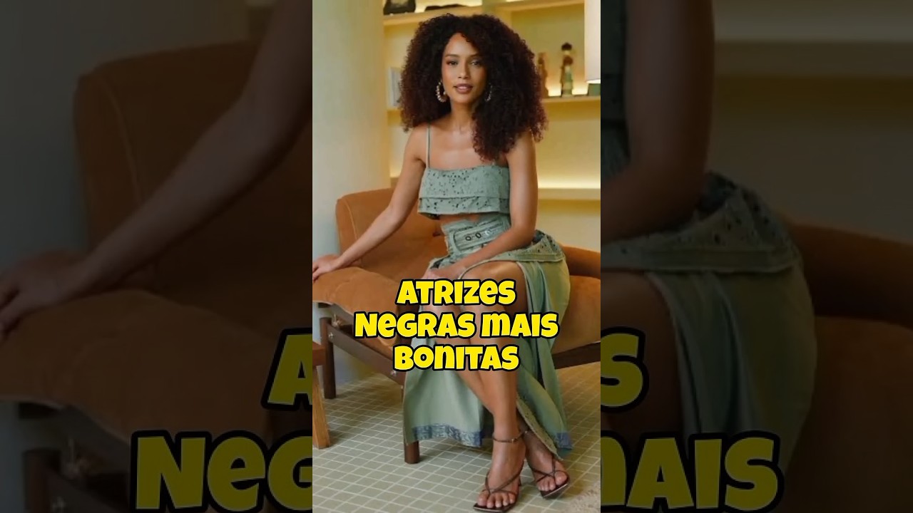 Atrizes negras mais bonitas #novela #globo #atriz