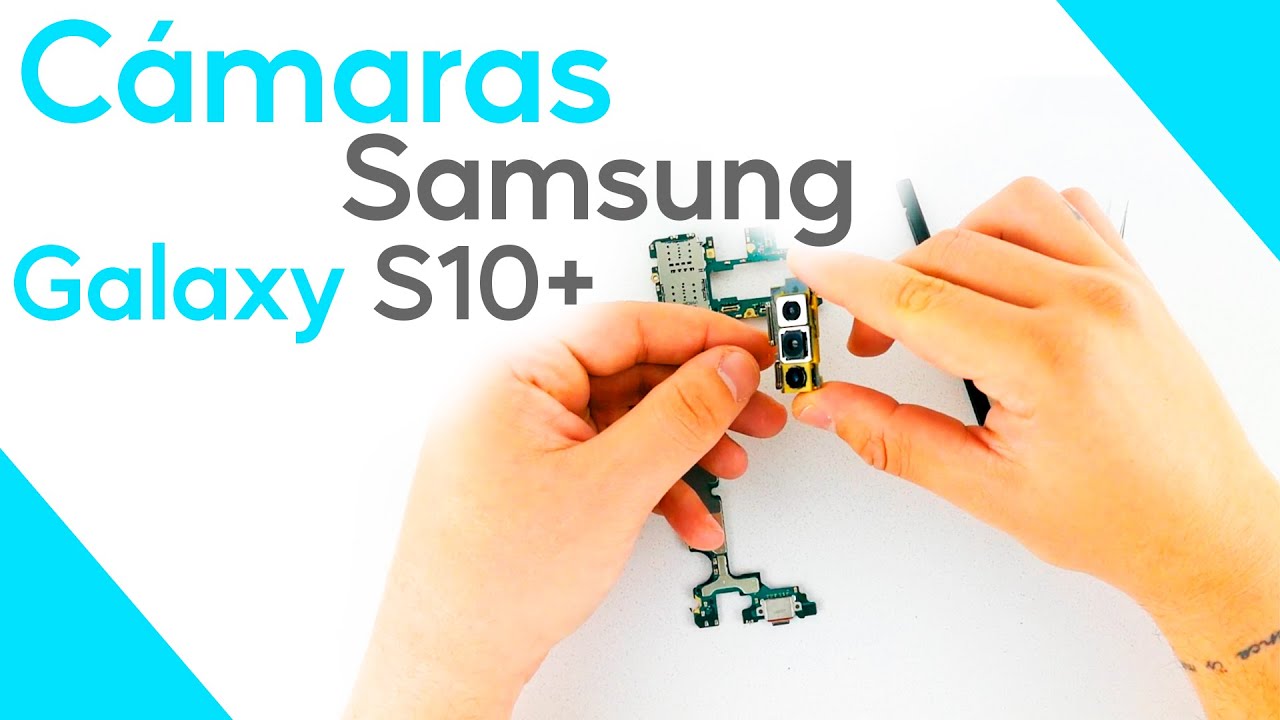 Cómo Reparar las CÁMARAS 📸 de Samsung Galaxy S10 Plus
