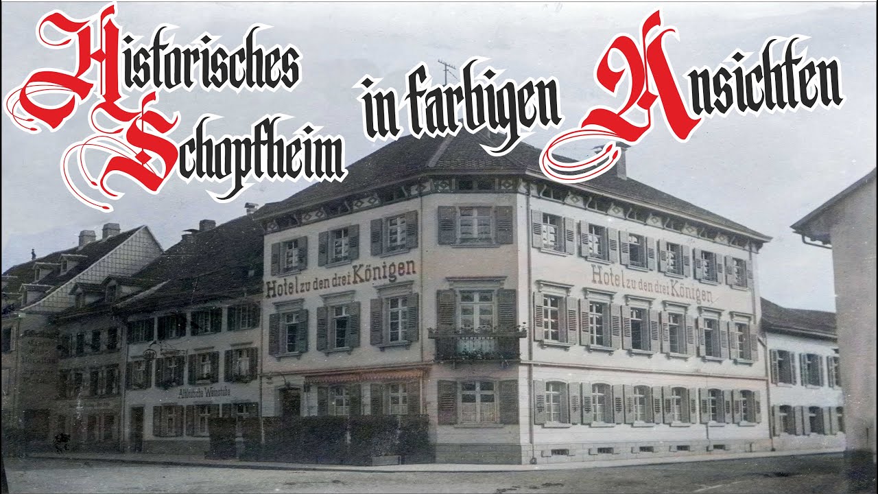Schopfheim - anno dazumal- in farbigen Ansichten