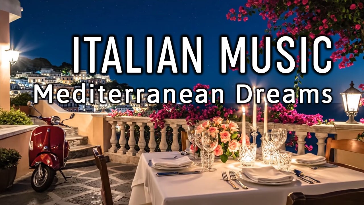 🎶 Italian Vibes & Mediterranean Music 🎶 2+ Hours Serene Amalfi Coast & Lake Como Relaxing Dreamy 4K