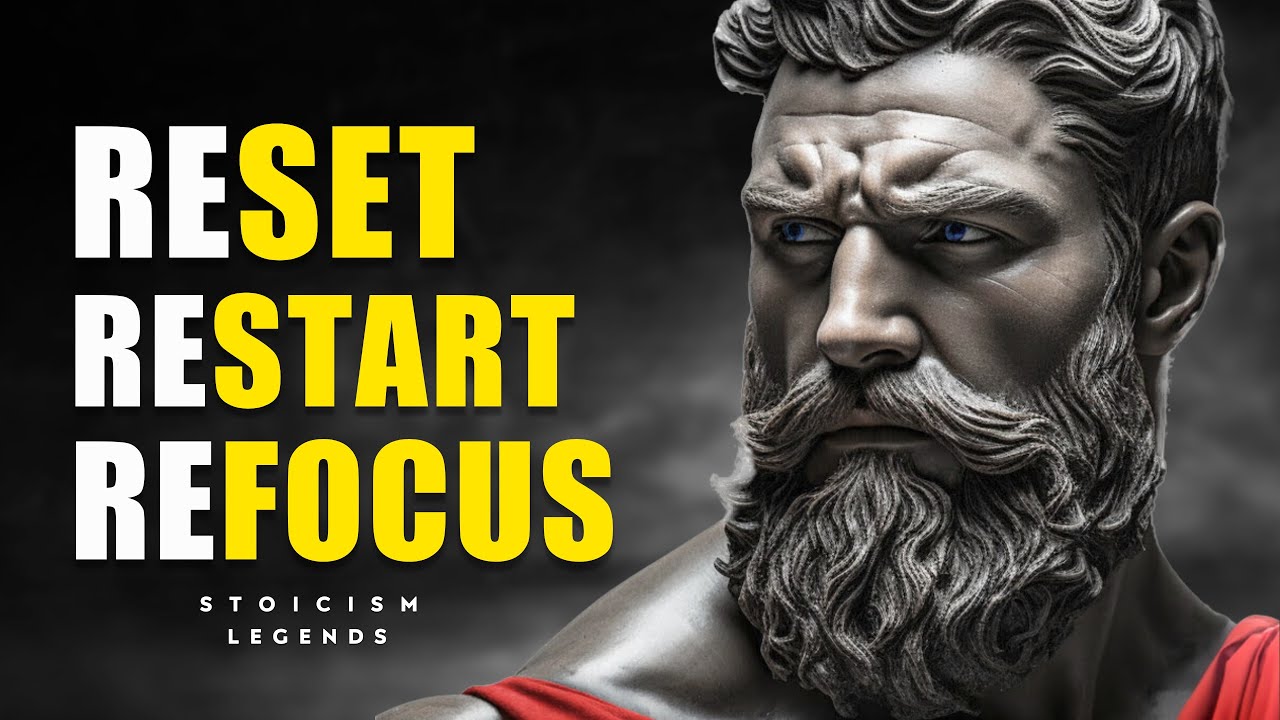 Stoic Way to RESET, RESTART, and REFOCUS Your Life | Stoicism Philosophy Marcus Aurelius