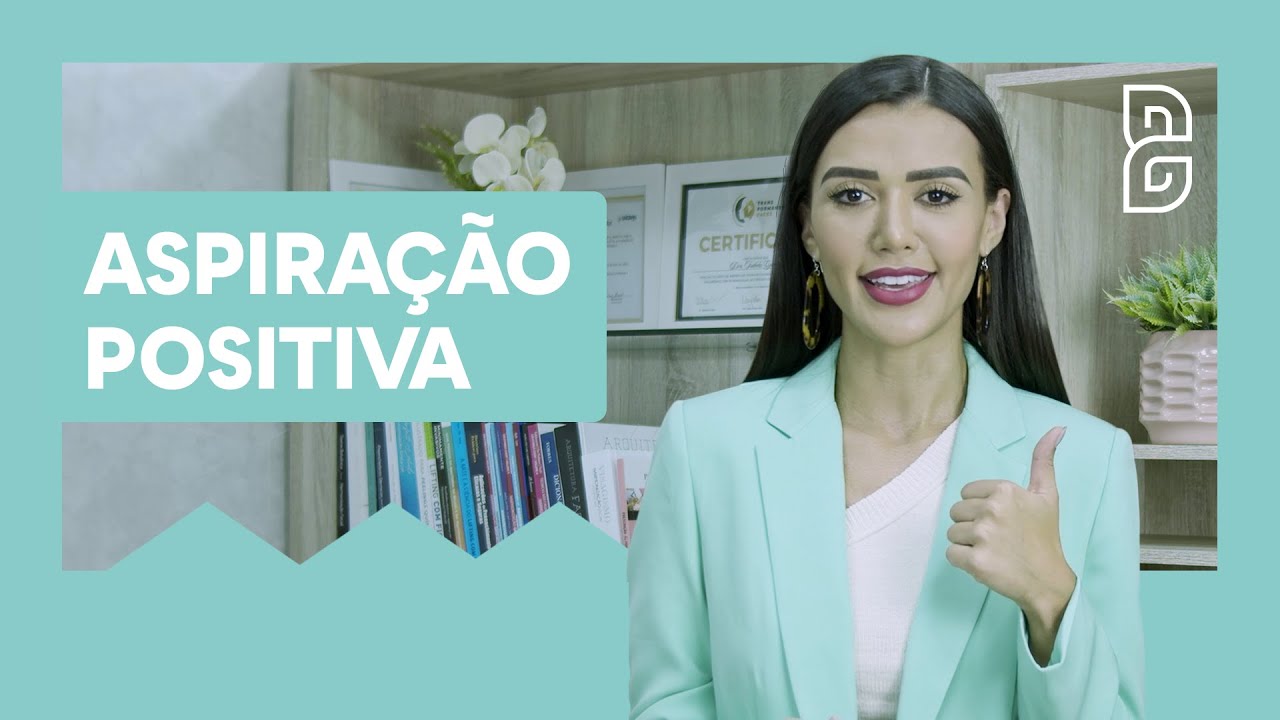 O que é aspiração positiva e qual a sua importância?