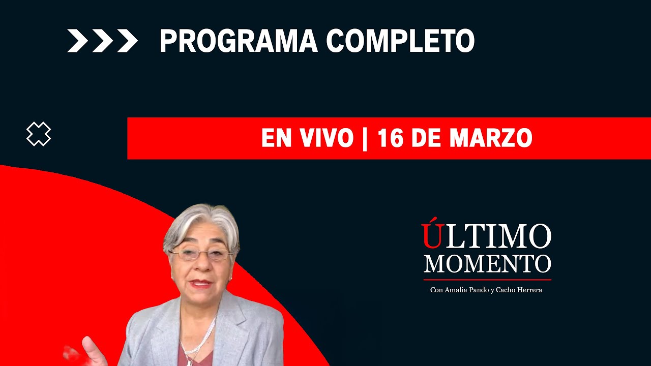 🔴 EN VIVO ÚLTIMO MOMENTO 16/03/2026