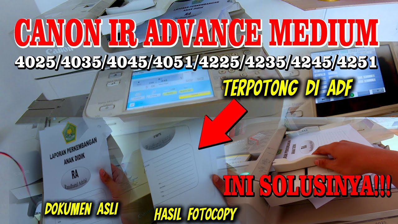 cara mengatasi hasil terpotong lewat ADF pada mesin fotocopy Canon IR Advance medium 4025 / 4225