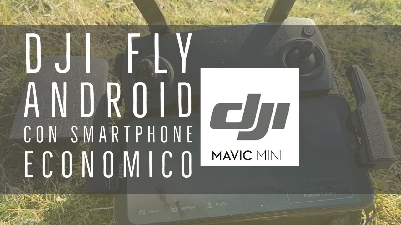 Mavic Mini  - Dji Fly Android con smartphone economico, Come funziona? -