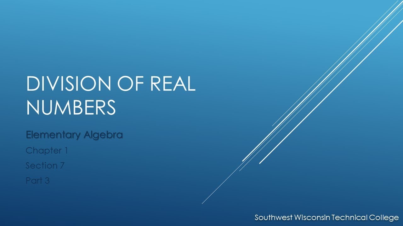 Division of Real Numbers&ndash; Elementary Algebra
