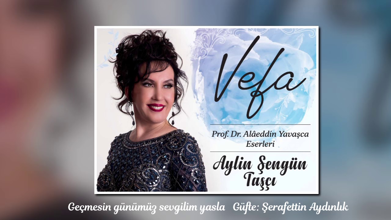 Aylin Şengün Taşçı - Geçmesin Günümüz Sevgilim Yasla