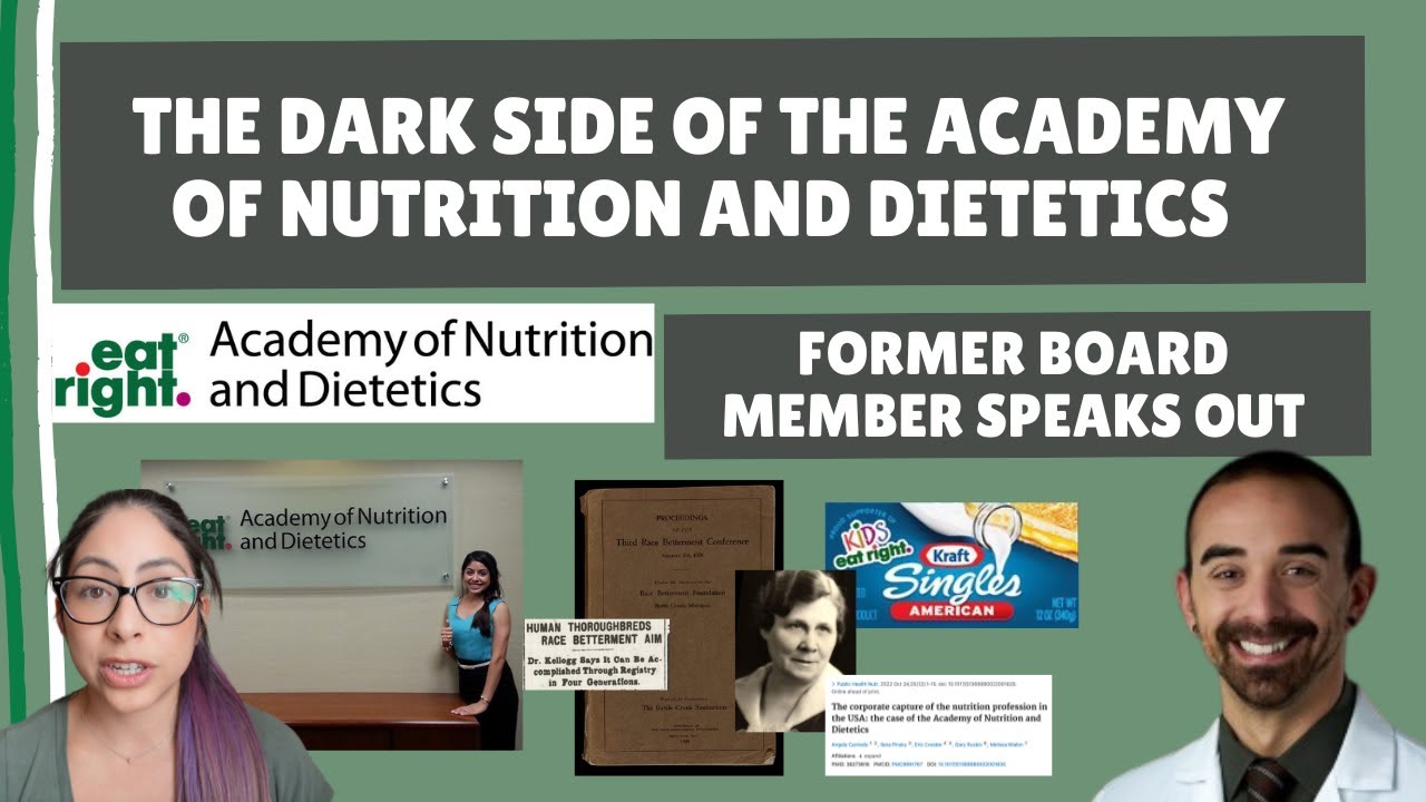 The Dark Side of the Academy of Nutrition and Dietetics: A Former Board Member Speaks Out