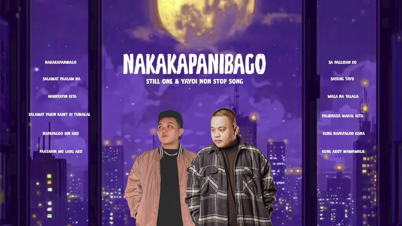 NAKAKAPANIBAGO NONSTOP BROKEN HEARTED SONG STILL ONE & YAYOI