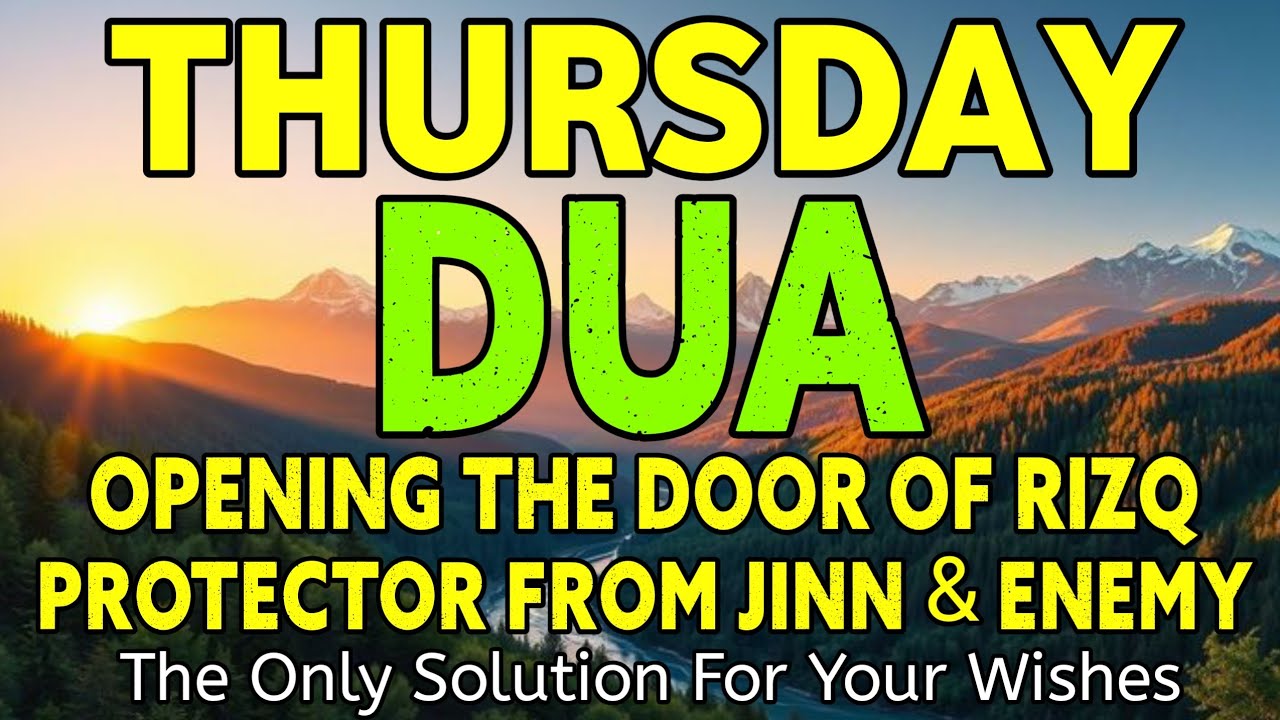 POWERFUL THURSDAY DUA - THIS DUA WILL BE SOLVE ALL YOUR PROBLEM, PROTECTION, & ATTRACTING WEALTH