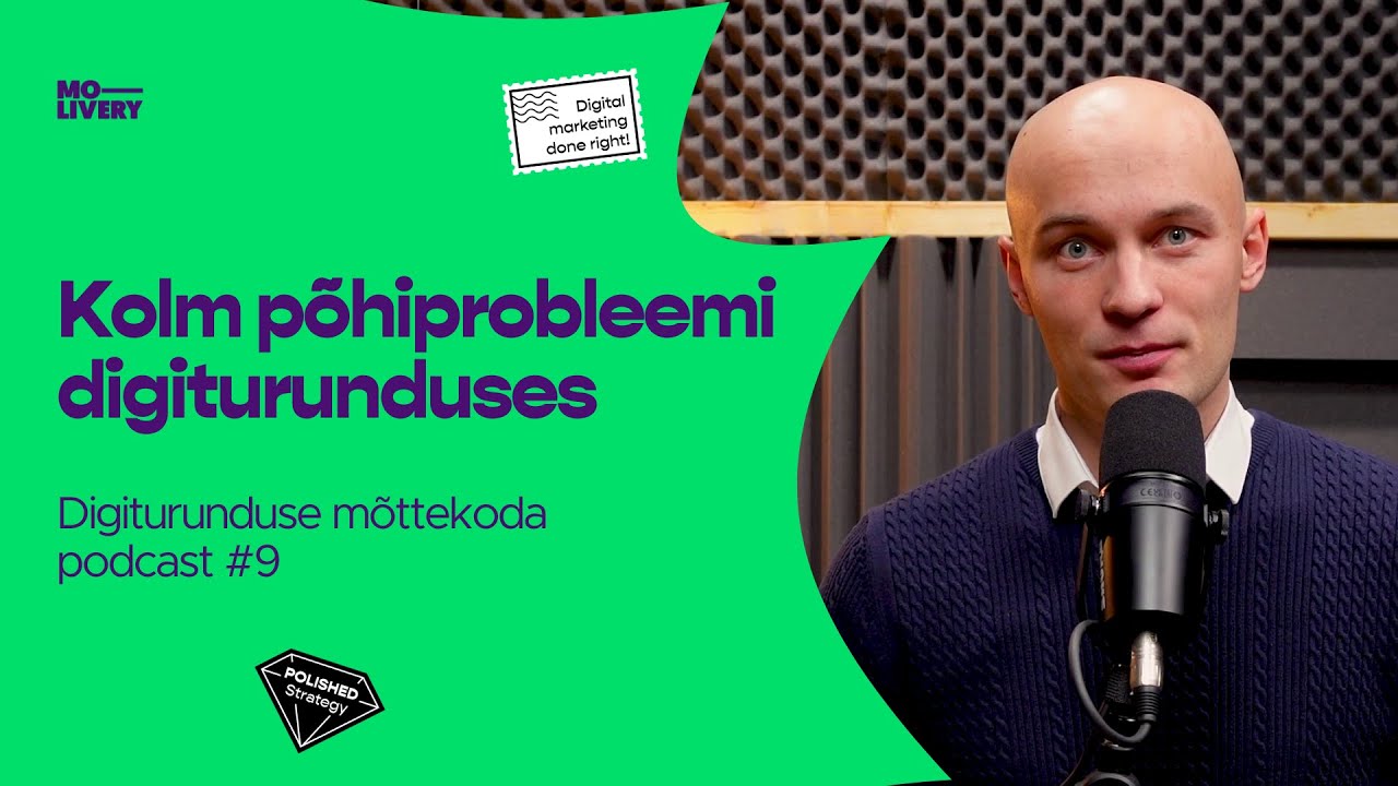 3 p&otilde;hiprobleemi, mis ettev&otilde;tteid digiturunduslikult kimbutavad | Digiturunduse m&otilde;ttekoda podcast #9