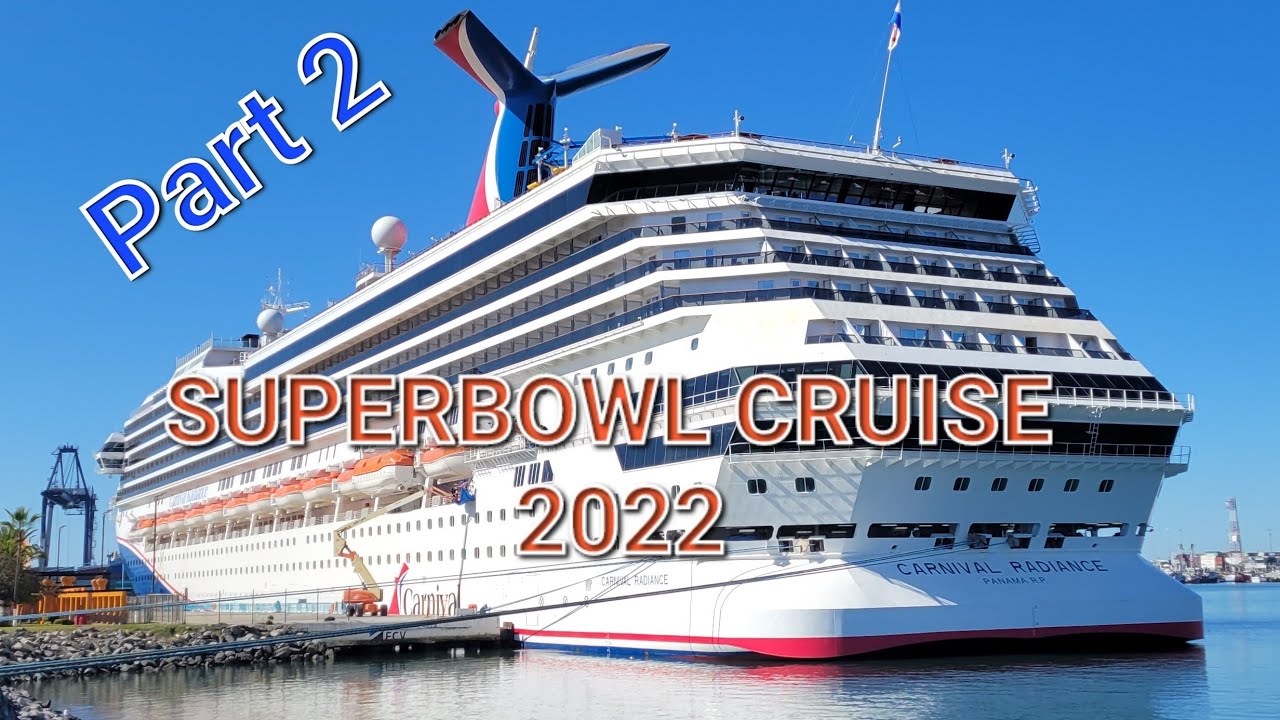 Carnival Radiance l Superbowl Cruise 2022 l Ensenada l Part 2