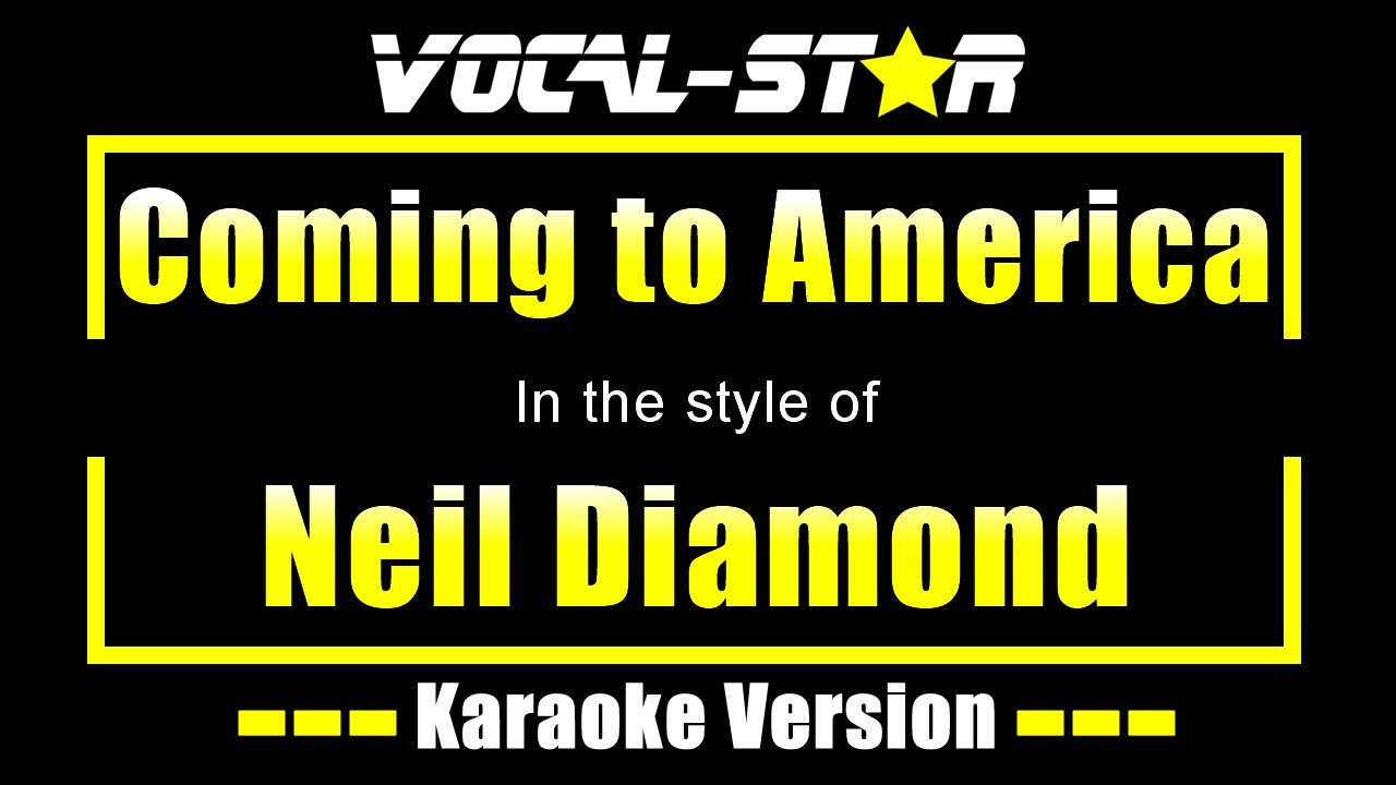 Coming To America Karaoke | Neil Diamond Karaoke Version