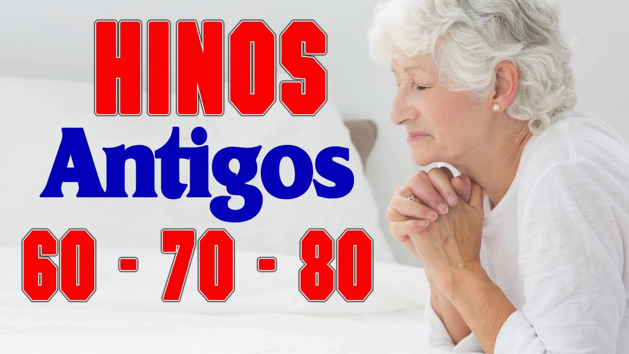 HINOS ANTIGOS DOS ANOS 60 70 80