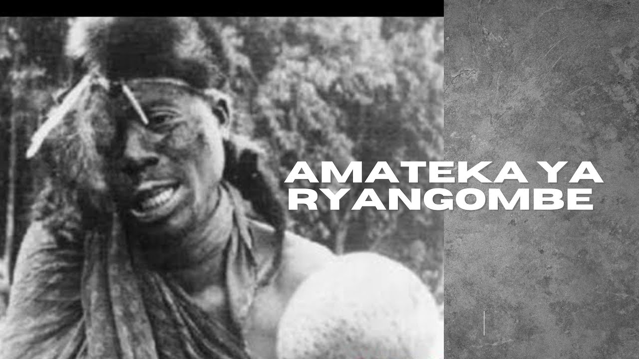AMATEKA YARYANGOMBE RYABABINGA MWENE NYUNDO/UMUPFUMU WI RWANDA / IMANDWA NKURU / KUBANDWA