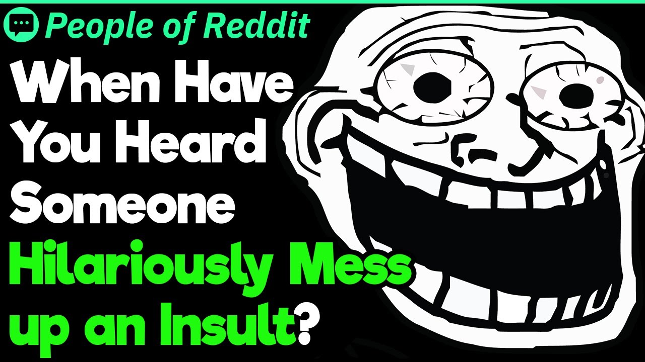 What Insult Have You Hilariously Mess Up? | People Stories #891