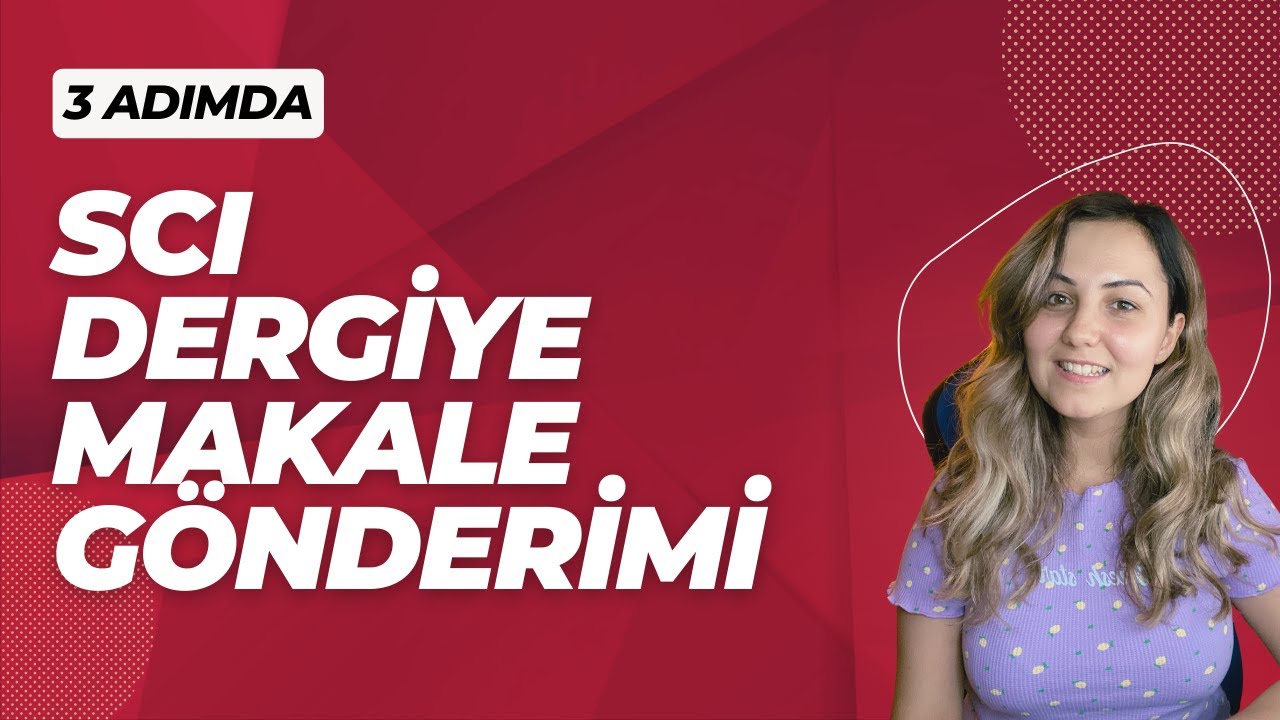 Web of Science ve SCI Dergiye Makale Gönderim Adımları