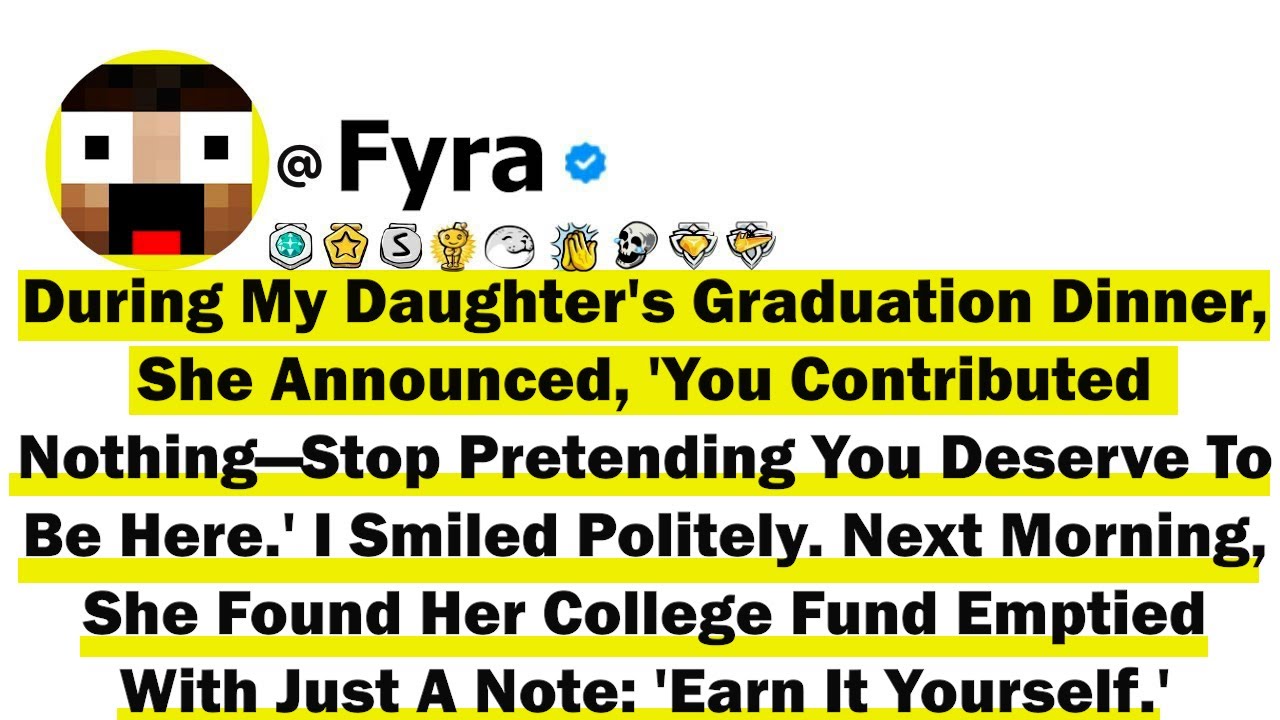 During My Daughter's Graduation Dinner, She Announced, 'You Contributed Nothing—Stop Pretending You