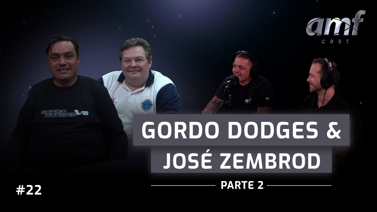 AMF CAST #22 | JOSÉ ZEMBROD & GORDO DODGES - PARTE 2