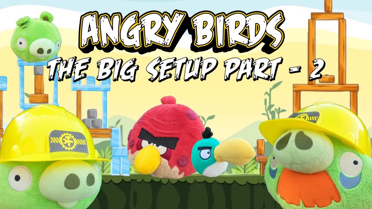 Плюшевая игрушка Angry Birds — Большая установка, часть 2