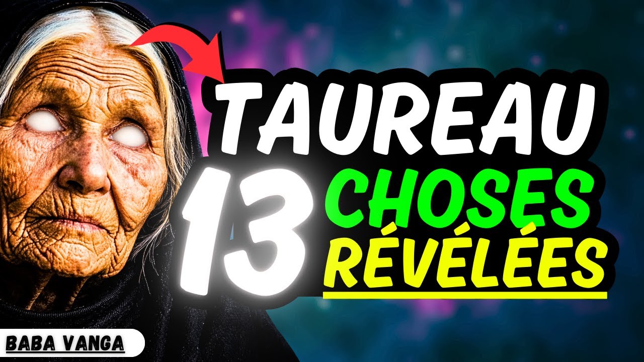 Taureau♉ 13 Choses Incontournables à faire