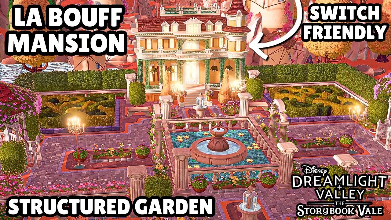EASY LA BOUFF MANSION//ELEGANT GARDEN//STORYBOOK VALE//DISNEY DREAMLIGHT VALLEY//SWITCH FRIENDLY