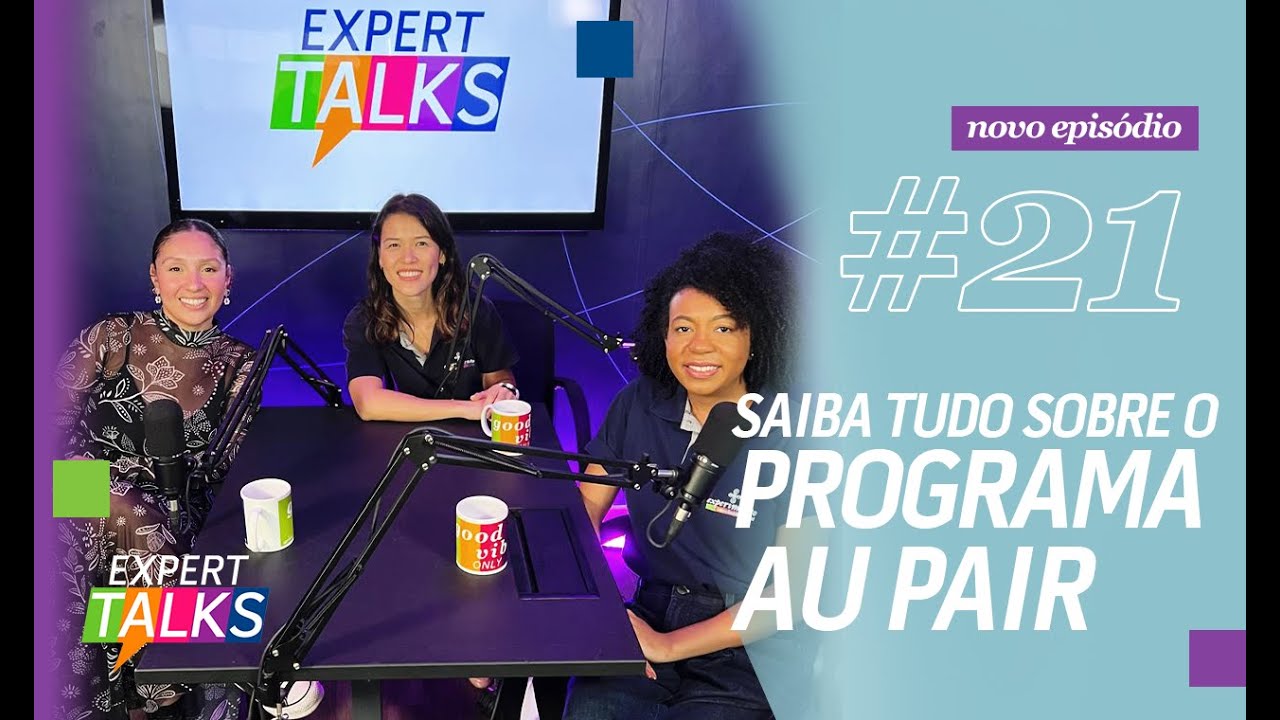 Expert Talks | #21 - Saiba tudo sobre o Programa Au Pair