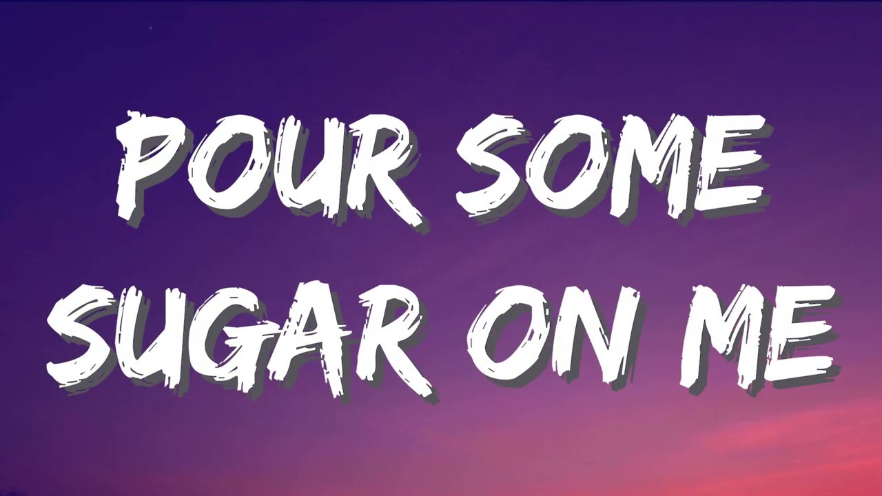 Pour Some Sugar On Me Def Leppard Lyrics
