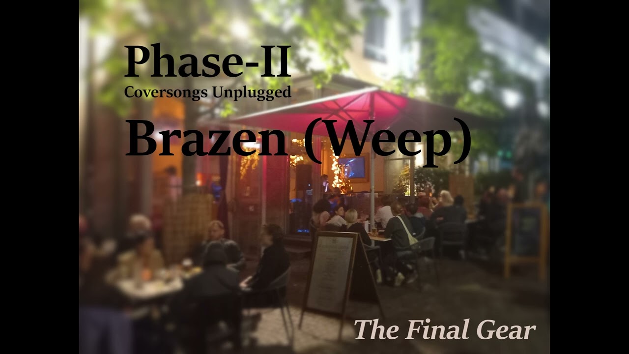 Brazen (Weep)
