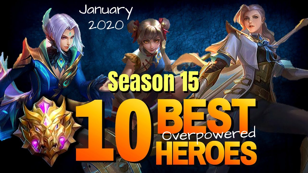 TOP 10 BEST OP HEROES in Mobile Legends Season 15 - MLBB (January 2020)