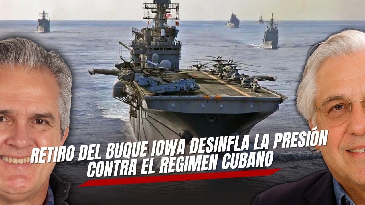 Retiro del buque Iowa desinfla la presión contra el régimen cubano