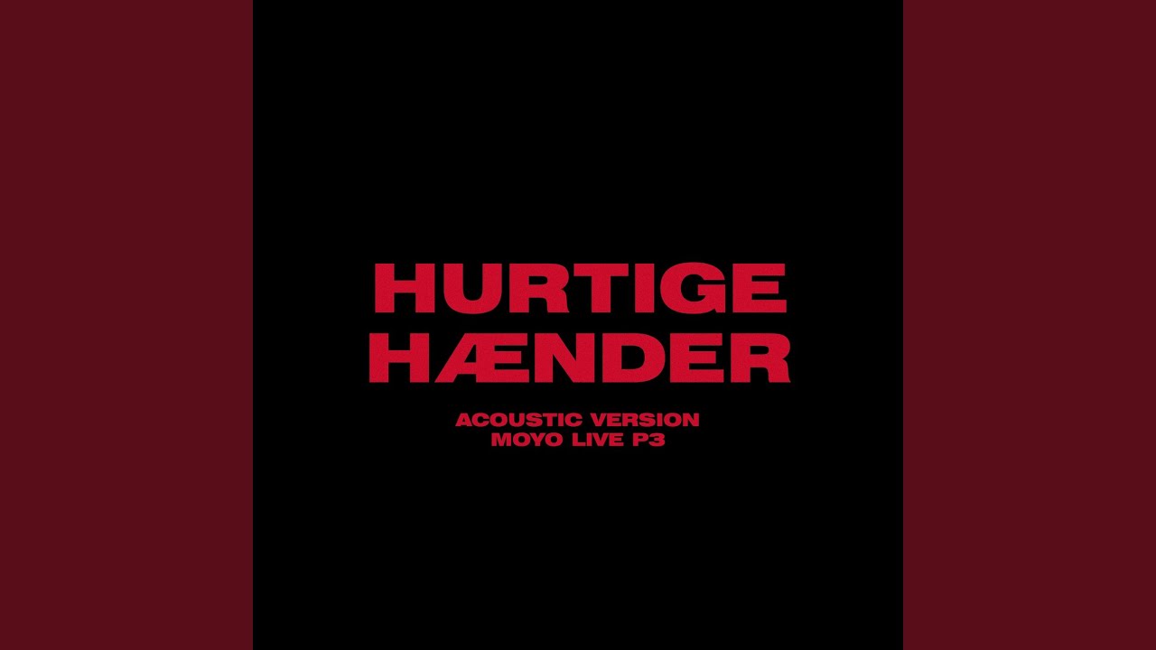 Hurtige H&aelig;nder (Acoustic Version - Moyo Live P3)