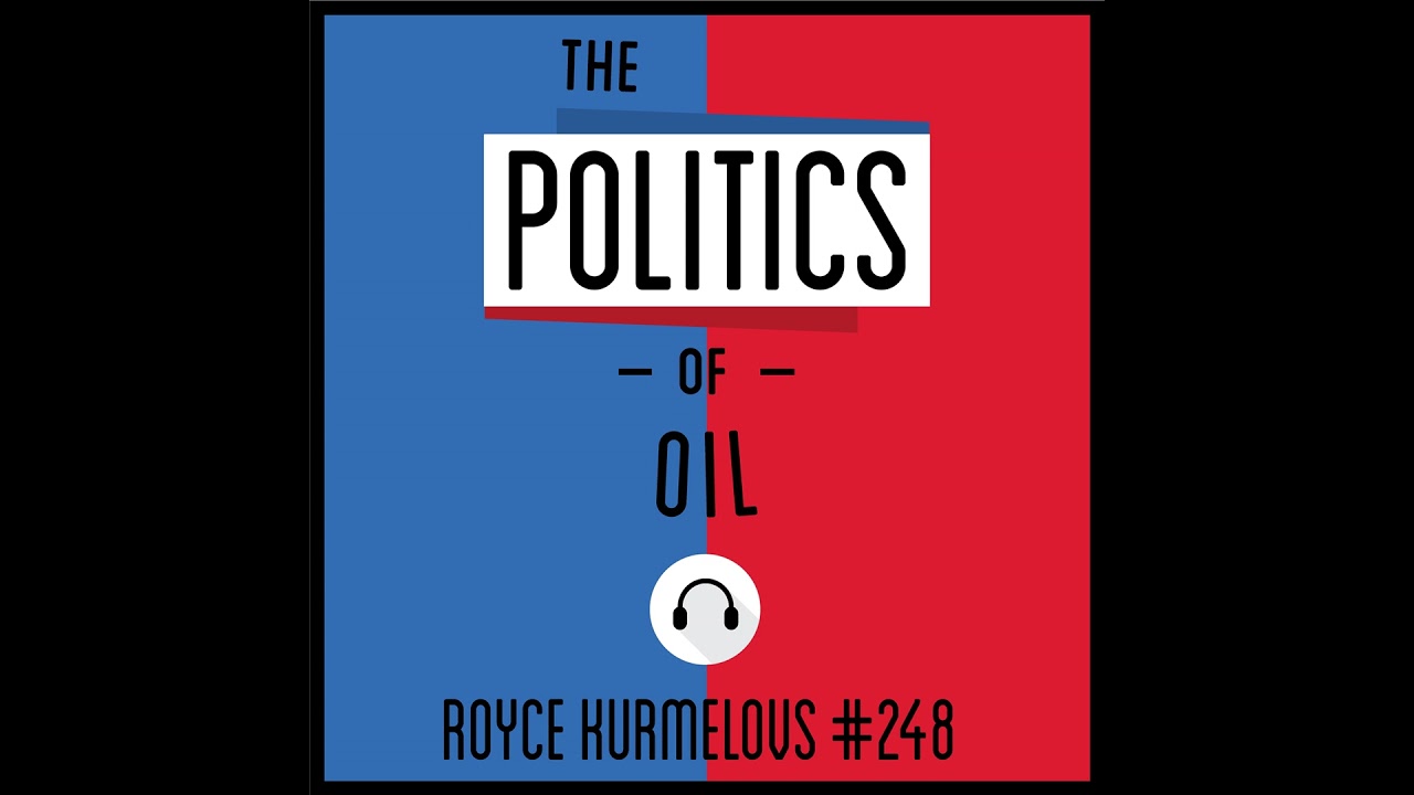 248: The Politics of Oil - Royce Kurmelovs