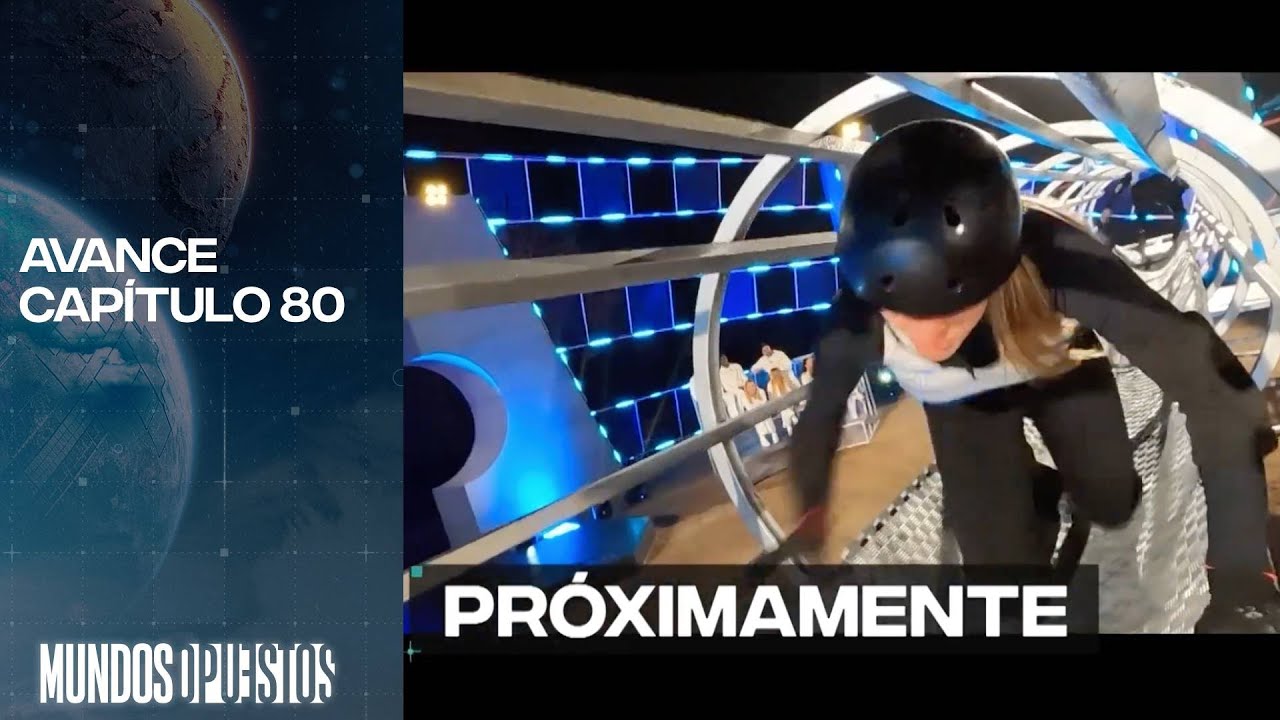 Avance capítulo 80 | Mundos Opuestos