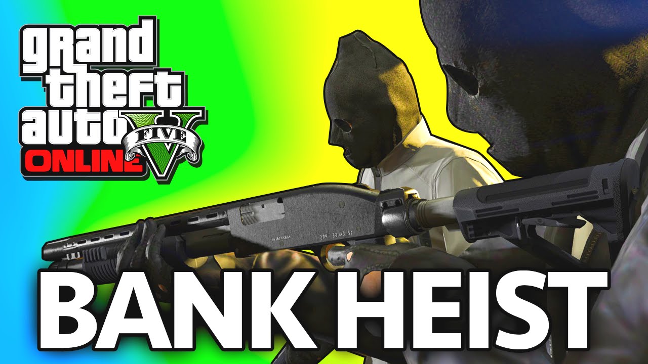 GTA 5 Bank Heist Gameplay Walkthrough - Bank Heist Guide Grand Theft Auto Online (GTA V)