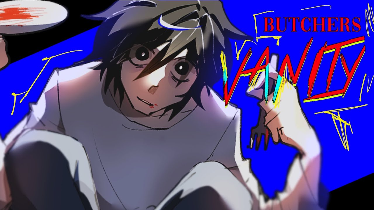 Butcher's VANITY | DEATH NOTE MV