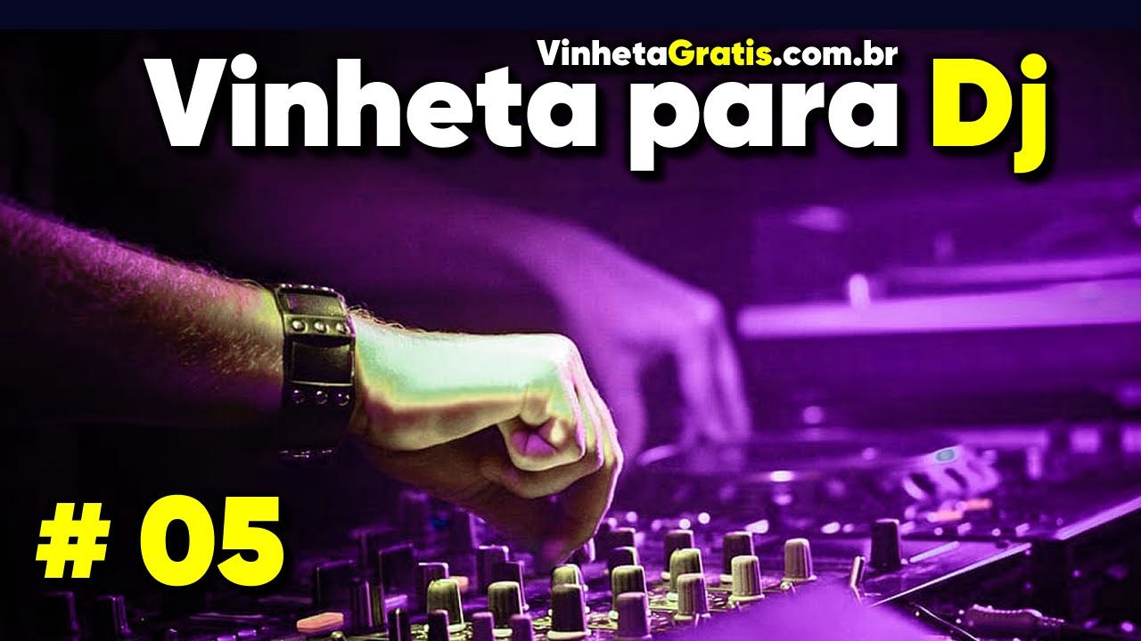 Vinheta Gr&aacute;tis para Dj - Essa &eacute; a sequencia do Dj