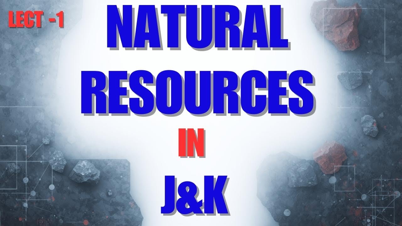 🌍 Lect -1 Natural Resources of Jammu and Kashmir Made easy to remember : JKSSB|JKPSC 