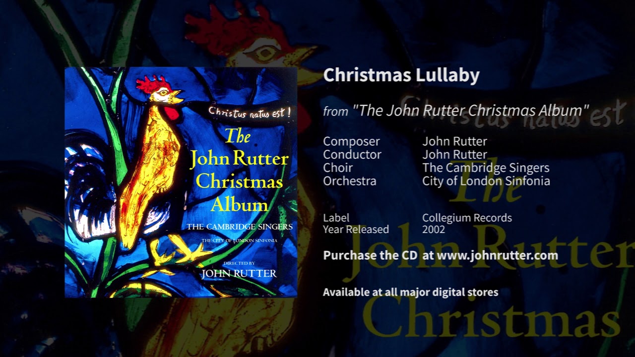Christmas Lullaby - John Rutter, The Cambridge Singers, City of London Sinfonia
