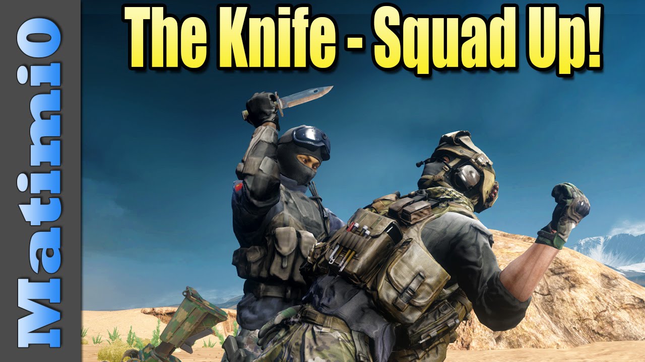The Knife - Battlefield 4 (Squad Up!)