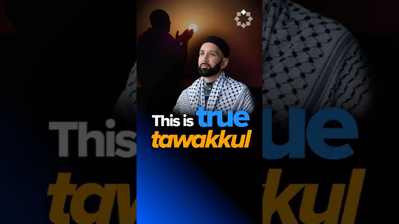 This is True Tawakkul | Dr. Omar Suleiman