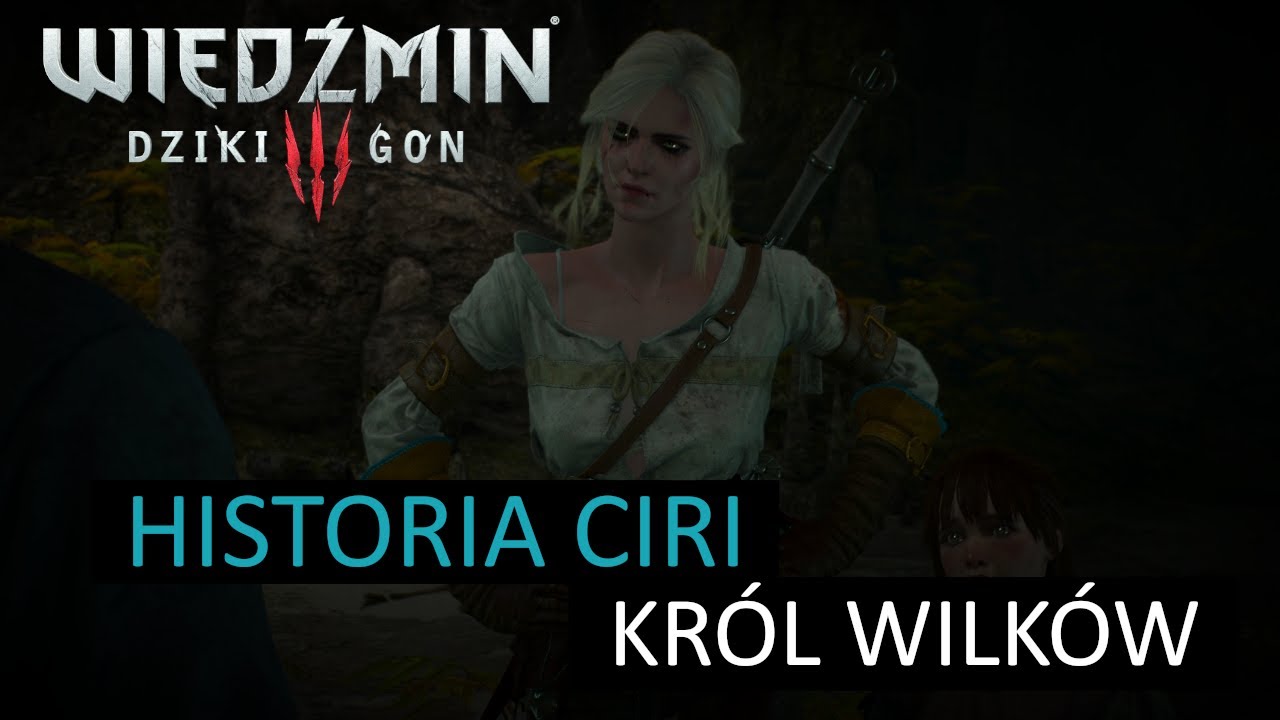#8 Historia Ciri: Król Wilków || Wiedźmin 3: Dziki Gon