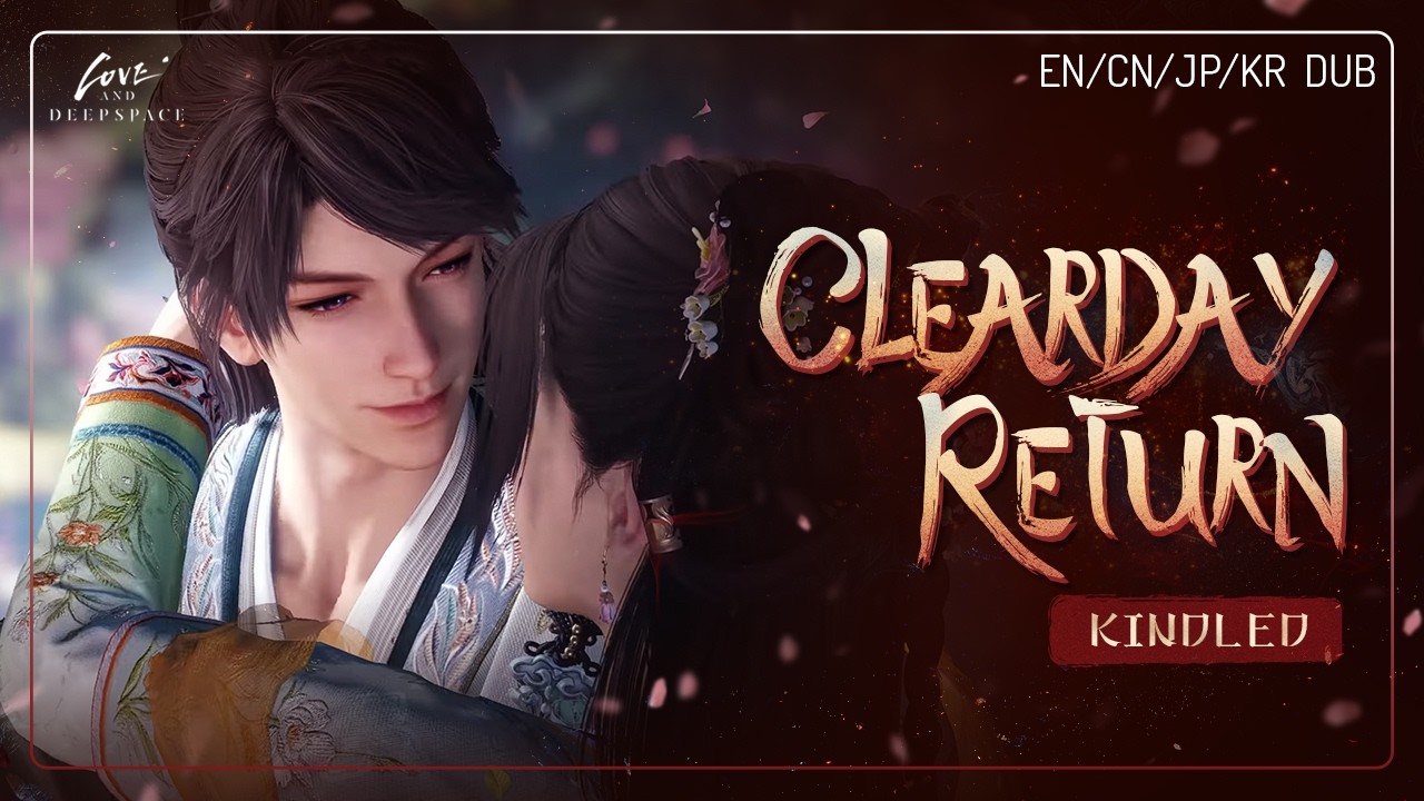 [Kindled] Mortality's Tenderness: Clearday Return | Caleb | Love and Deepspace