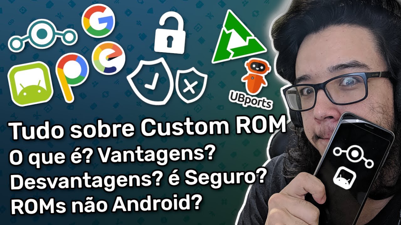 Tudo que você precisa saber sobre Custom ROM! o que é, vantagens, desvantagens, segurança e mais..